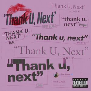 Ariana Grande’s “thank u, next” Shows Love, Patience, and Pain