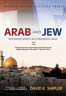 Arab and Jew: Wounded Spirits in a Promised Land, Part 1